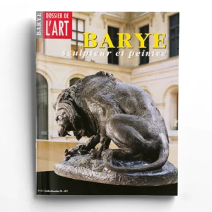 Dossier de l'art n° 33Barye, sculpteur et peintre