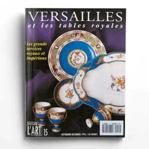Dossier de l'art n° 15Versailles et les tables royales