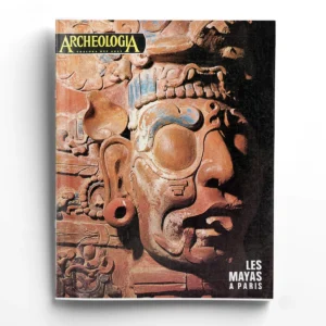 Archéologia n° 22Les mayas a Paris