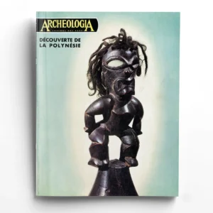 Archéologia n° 46Découverte de la Polynésie