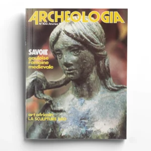 Archéologia n° 103Savoie, gauloise romaine médiévale