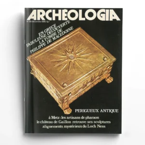 Archéologia n° 125Découverte de la tombe de Philippe de Macédoine
