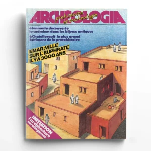 Archéologia n° 176Emar : Ville sur l'Euphrate il y a 3 000 ans
