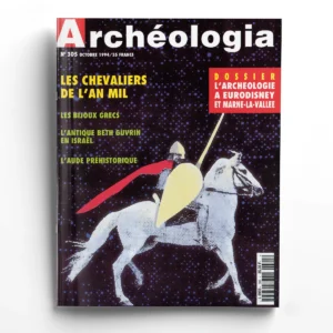 Archéologia n° 305Les chevaliers de l'an mil