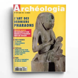 Archéologia n° 313L'art des derniers pharaons
