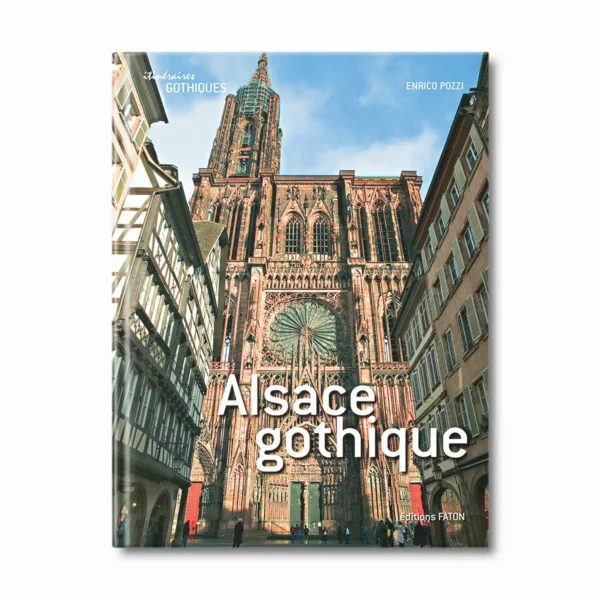 Alsace gothique - Editions Faton