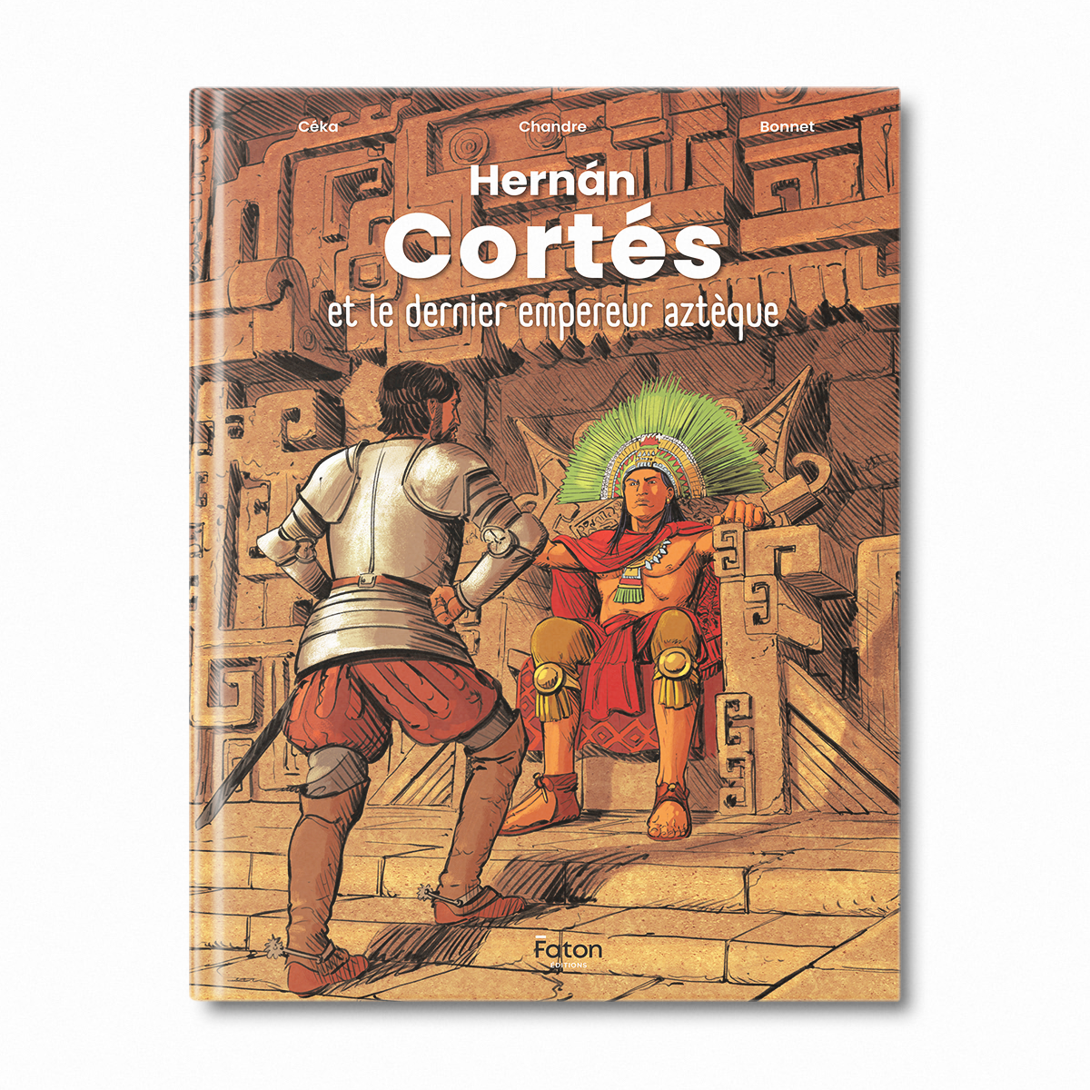 BD Hernan Cortés et le dernier empereur aztèque - Editions Faton