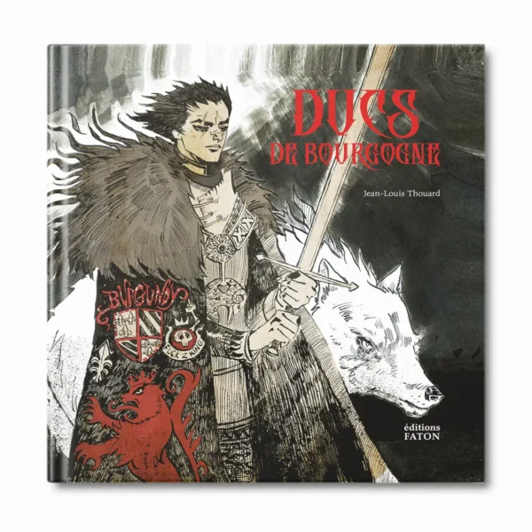 Ducs de Bourgogne - Editions Faton