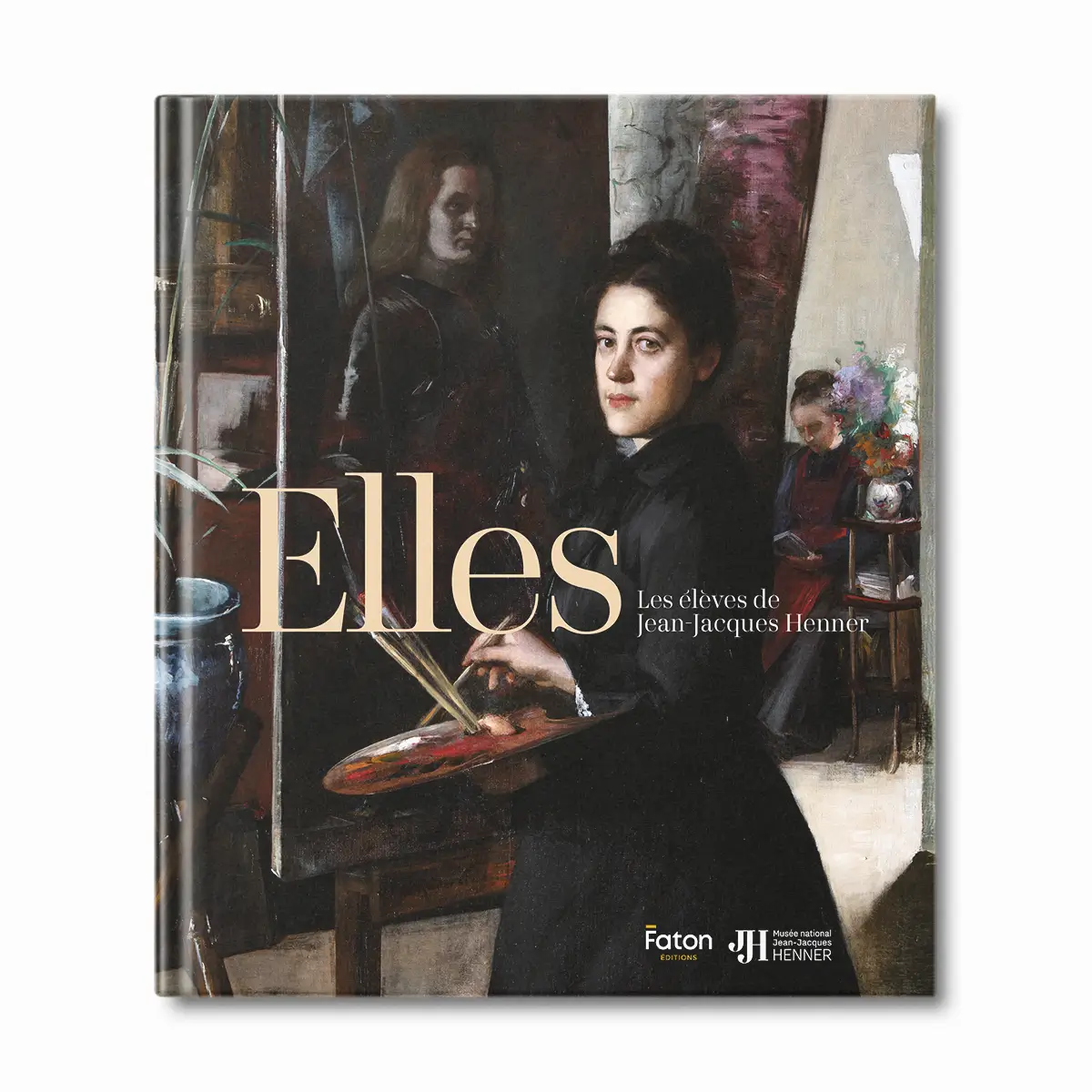 Elles, les élèves de Jean-Jacques Henner - Editions Faton