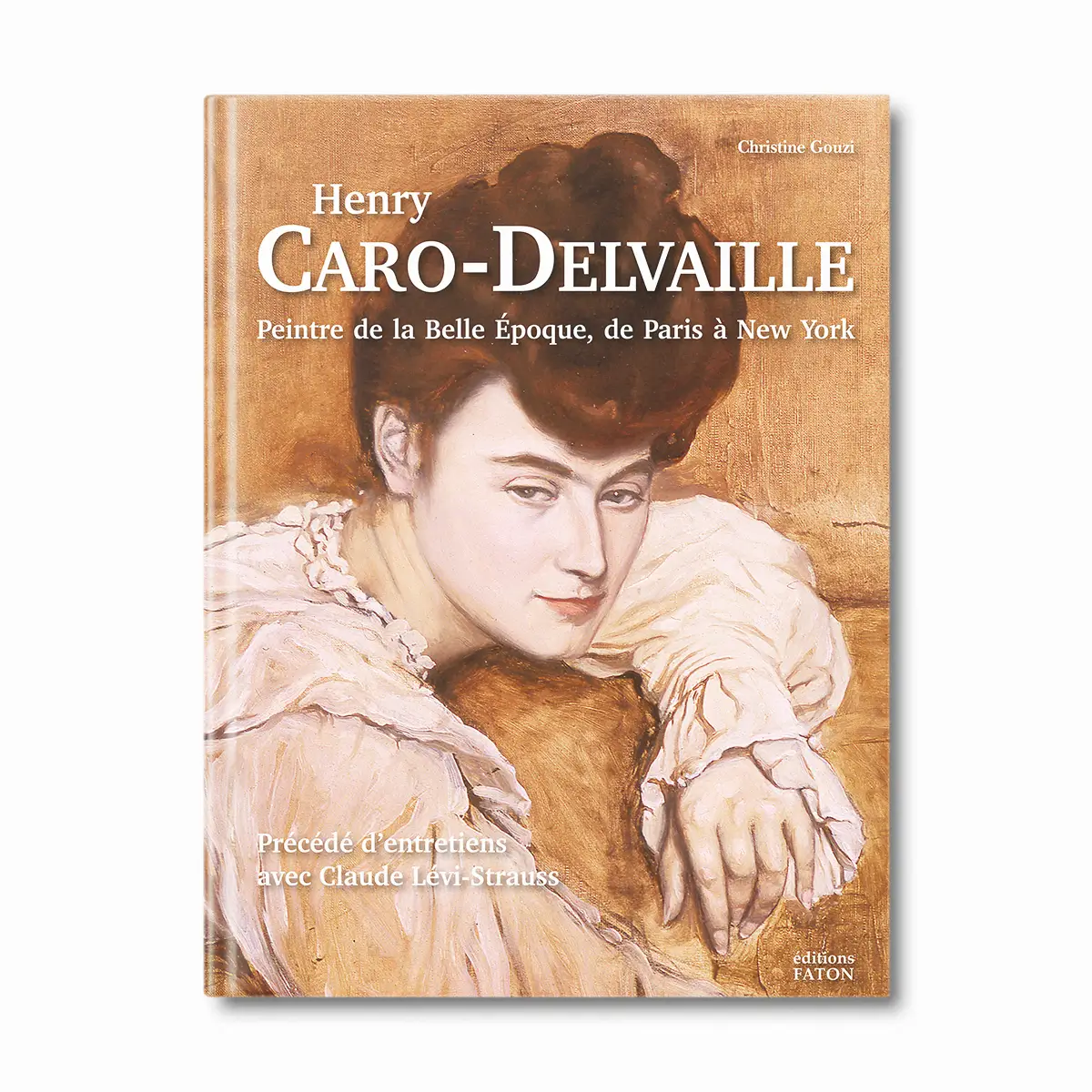 Henry caro-Delvaille - Peintre de la belle époque, de Paris à New-York - Editions Faton