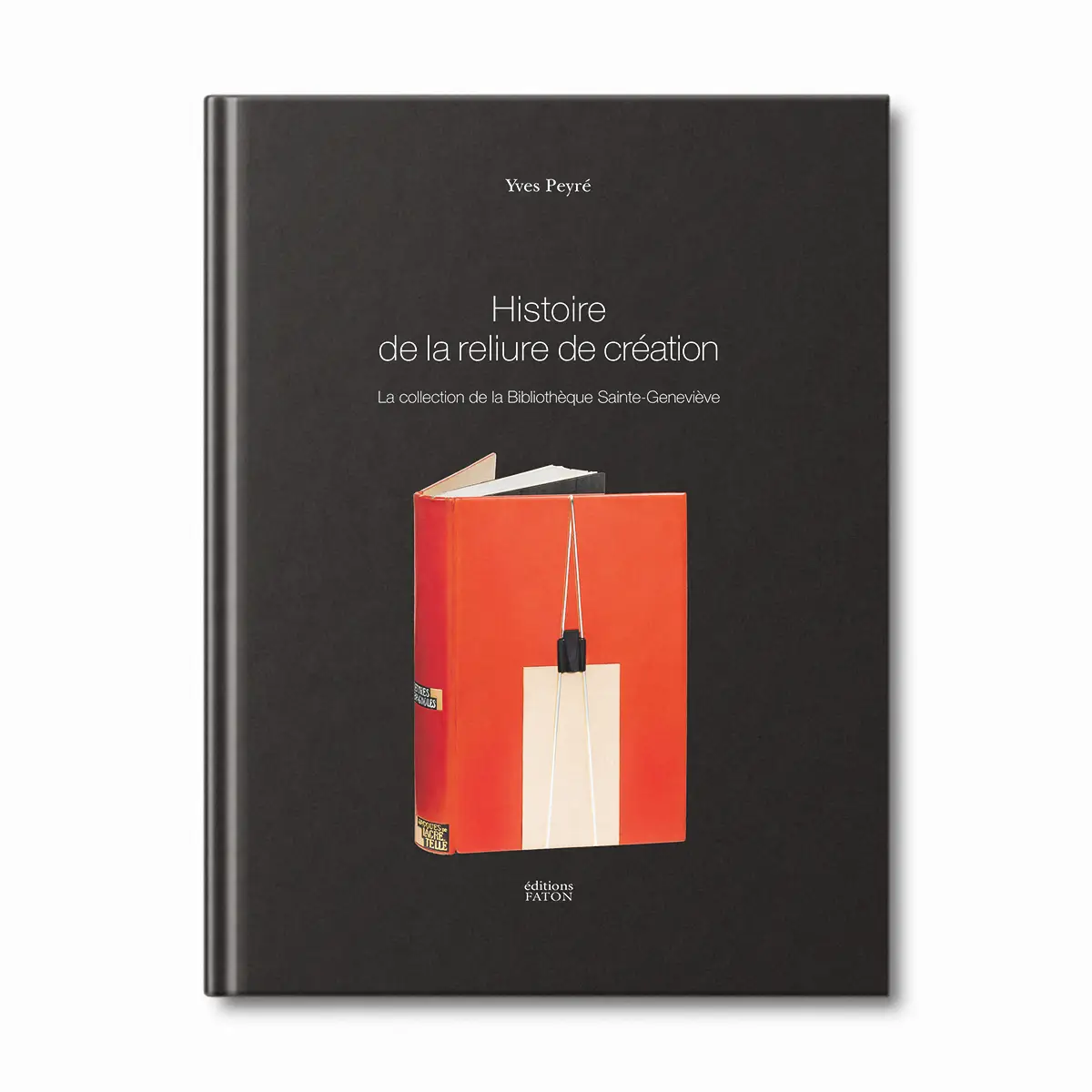 Histoire de la reliure de création, la collection de la B.S-G - Editions Faton