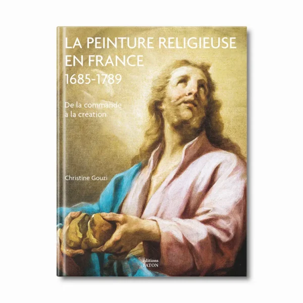 La peinture religieuse en France - Editions Faton