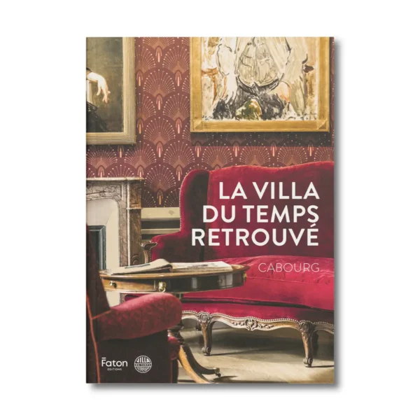 La villa du temps retrouvé - Editions Faton