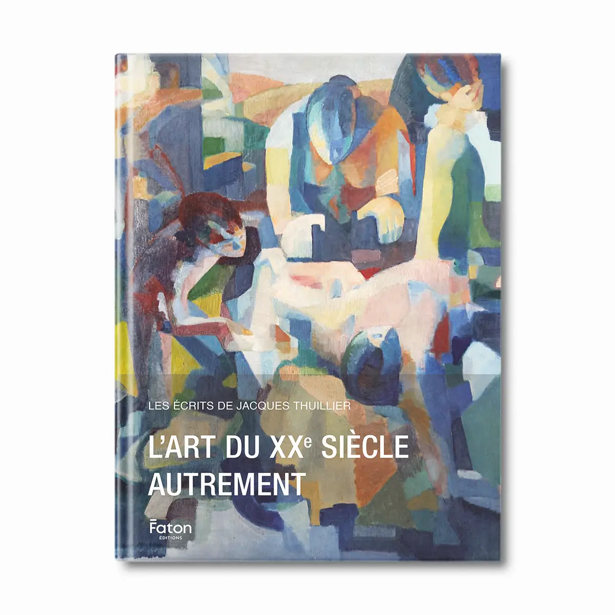 L'art du XXe siècle autrement, édition de tête - Jacques Thuillier- Editions Faton