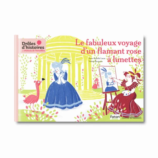 Le fabuleux voyage d'un flamant rose à lunettes - Editions Faton