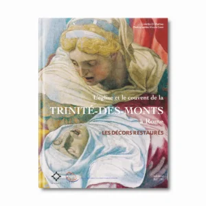 L'église et le couvent de la trinité-des-monts à Rome, Les décors réstaurés - Editions Faton