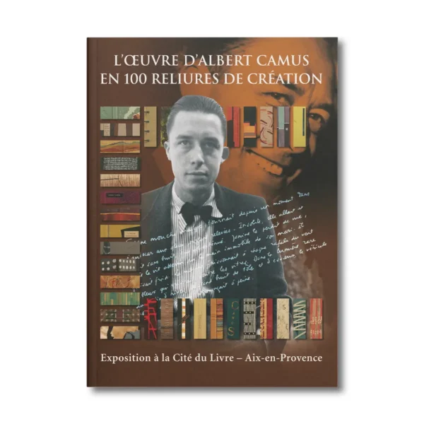 L'oeuvre d'Albert Camus en 100 reliures de création - Editions Faton