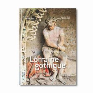 Lorraine gothique - Editions Faton