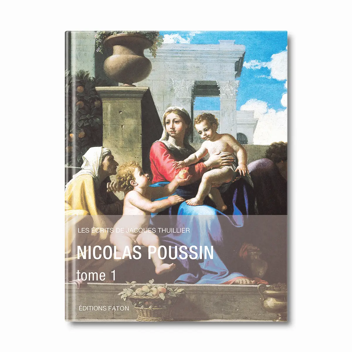 Nicolas Poussin - Tome 1 - Editions Faton