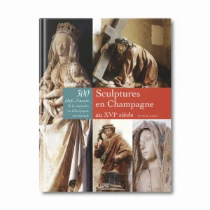 Sculptures en Champagne au XVIème siècle - Editions Faton