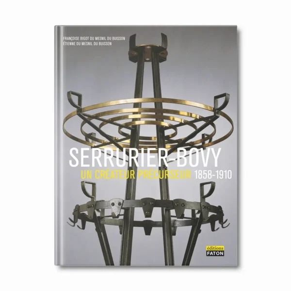 Serrurier-Bovy, un créateur précurseur - Editions Faton