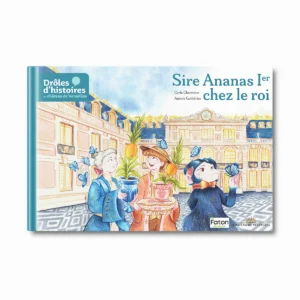 Sire Ananas Ier chez le roi - Editions Faton