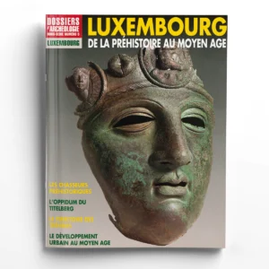 Dossiers d'Archéologie hors-série n° 5Luxembourg, de la Préhistoire au Moyen Age