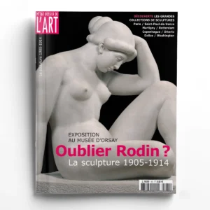 Dossier de l'Art n° 161Oublier Rodin ? La sculpture 1905 - 1914