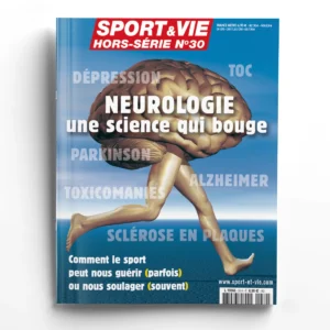 Sport et Vie hors-série n° 30NEUROLOGIE, une science qui bouge