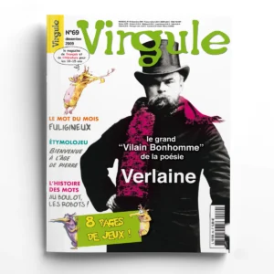 Virgule n° 69Verlaine, le "Vilain Bonhomme" de la poésie française