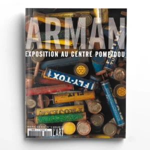 Dossier de l'Art Hors-Série n° 5ARMAN-EXPOSITION AU CENTRE POMPIDOU