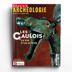 Dossiers d'Archéologie hors-série n° 21LES GAULOIS LA FIN D'UN MYTHE