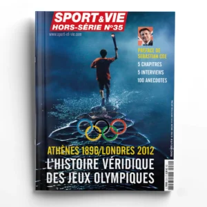 Sport et Vie hors-série n° 35L'histoire véridique des Jeux Olympiques