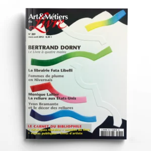 Art et Métiers du Livre n° 289Bertrand Dorny, le Livre à quatre mains