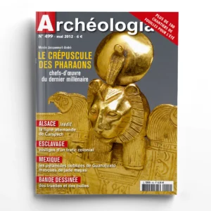 Archéologia n° 499Le crépuscule des Pharaons