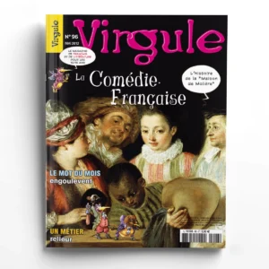 Virgule n° 96La Comédie-Française : histoire le la "Maison de Molière"