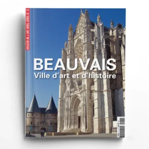 Dossier de l'Art hors-série n° 17Beauvais Ville d'art et d'histoire