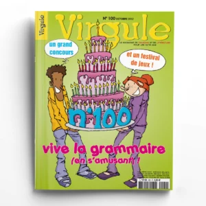 Virgule n° 100Vive la grammaire (en s'amusant) !