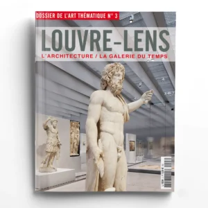 Dossier de l'Art thématique n° 3LOUVRE-LENS : L'ARCHITECTURE / LA GALERIE DU TEMPS