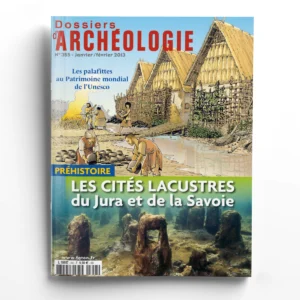 Dossiers d'Archéologie n° 355Les cités lacustres du Jura et de la Savoie