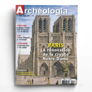 Archéologia n° 508Paris, la rénovation de la crypte Notre-Dame