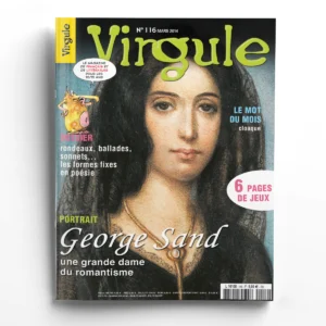 Virgule n° 116George Sand, une grande dame du romantisme