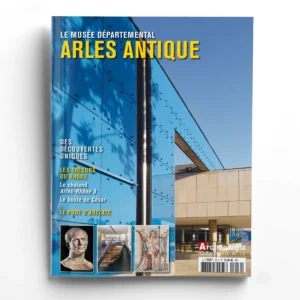 Archéologia hors-série n° 16Le Musée départemental Arles antique
