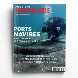 Dossiers d'Archéologie n° 364Ports et navires dans l'Antiquité et à l'époque byzantine