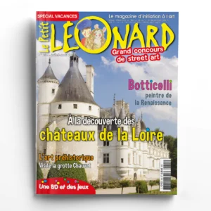 Le Petit Léonard n° 204Les châteaux de la Loire - L'art préhistorique - Botticelli - Le street art