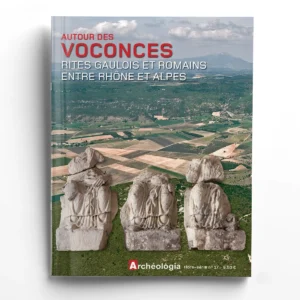 Archéologia hors-série  n° 17Autour des Voconces - Rites gaulois et romains entre Rhône et Alpes