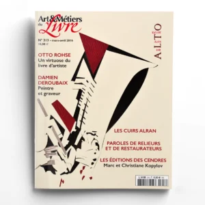 Art et Métiers du Livre n° 313Les cuirs Alran, Paroles de relieurs et de restaurateurs, les Editions des Cendres
