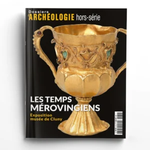Dossiers d'Archéologie Hors série  n° 31Les temps mérovingiens