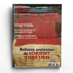 Art et Métiers du Livre n° 319Reliures anciennes de l'Orient chrétien