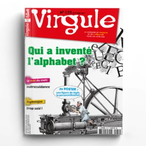 Virgule n° 155Qui a inventé notre alphabet ?
